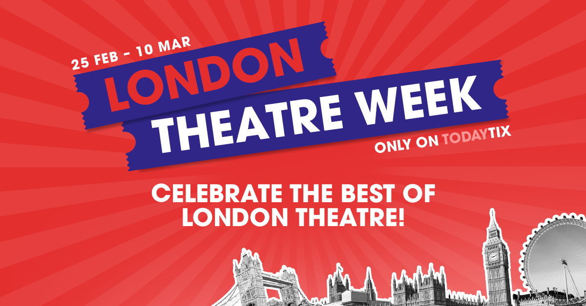 TodayTix Announces London Theatre Week | TodayTix Insider