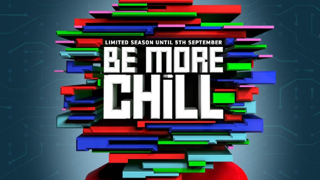 Be More Chill