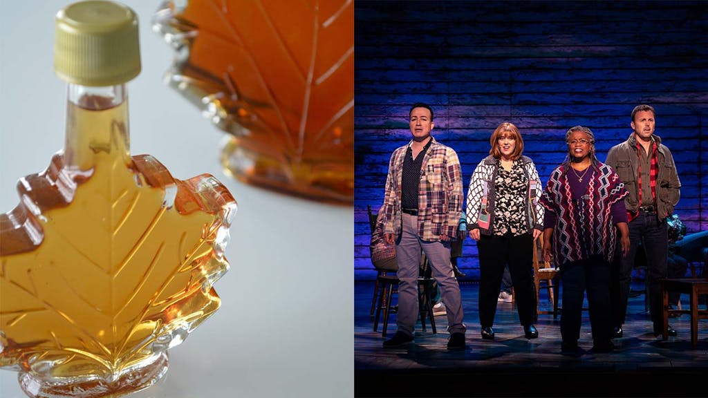 Come From Away and maple syrup