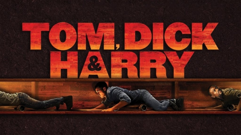 Tom Dick and Harry